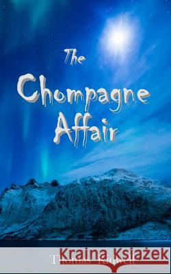 The Chompagne Affair Thomas Kidwell 9781977578525 Createspace Independent Publishing Platform