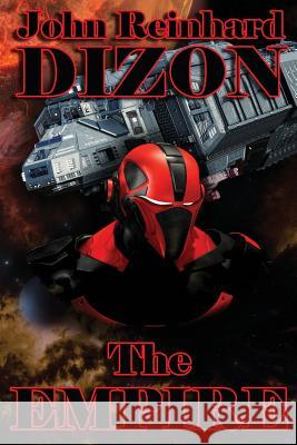 The Empire John Reinhard Dizon Marcha Fox 9781977579140 Createspace Independent Publishing Platform