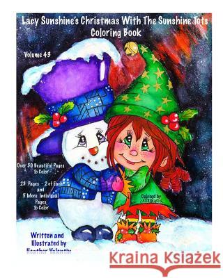 Lacy Sunshine's Christmas With The Sunshine Tots Coloring Book: Whimsical Elves, Snowmen, Christmas Trees and More Volume 43 Valentin, Heather 9781977582157