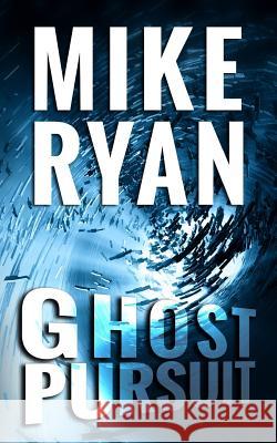 Ghost Pursuit Mike Ryan 9781977583918 Createspace Independent Publishing Platform