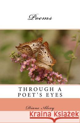 Through a Poet's Eyes: Poems Diane Alexy 9781977585424