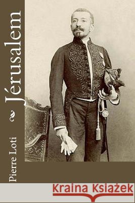 Jérusalem Loti, Pierre 9781977589316