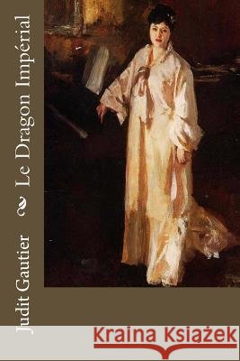 Le Dragon Impérial Gautier, Judit 9781977591272