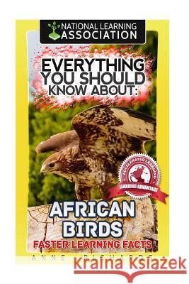 Everything You Should Know About: African Birds Richards, Anne 9781977591579