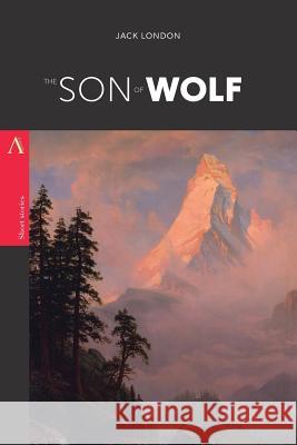 The Son of Wolf Jack London 9781977595560