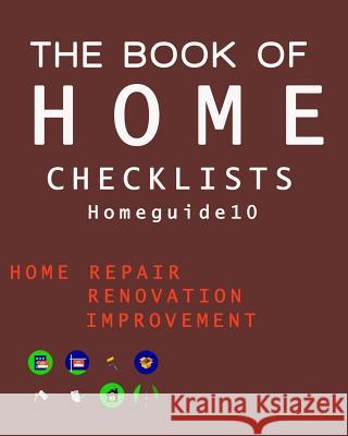 The Book of HOME CHECKLISTS: The complete Checklists guide to Home Spears, Rita L. 9781977596284 Createspace Independent Publishing Platform