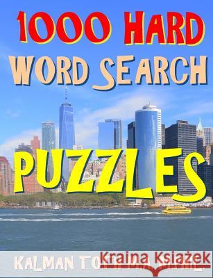 1000 Hard Word Search Puzzles: Fun Way to Improve Your IQ Kalman Tot 9781977596451 Createspace Independent Publishing Platform