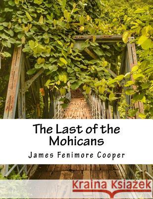 The Last of the Mohicans James Fenimore Cooper 9781977596536