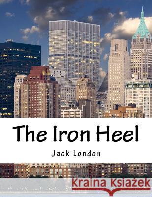 The Iron Heel Jack London 9781977597274