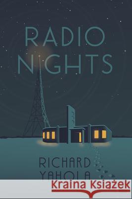 Radio Nights Richard D. Yahola 9781977601315 Createspace Independent Publishing Platform