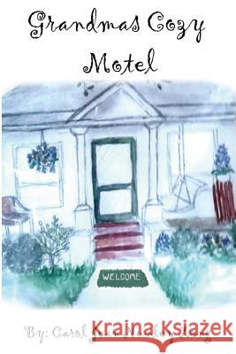 Grandma's Cozy Motel Carol Jean Nunley Long 9781977604422