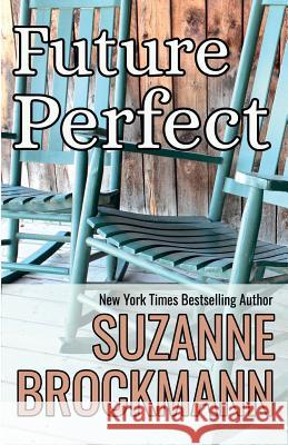 Future Perfect: Reissue Originally Published 1993 Suzanne Brockmann Patricia McMahon 9781977606761