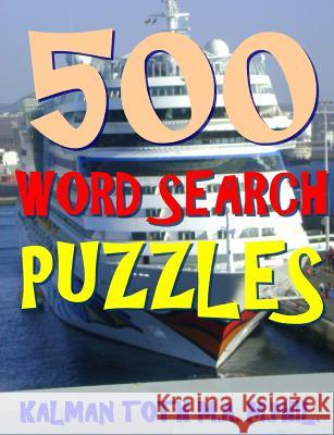 500 Word Search Puzzles: Fun Way to Improve Your IQ Kalman Tot 9781977607638