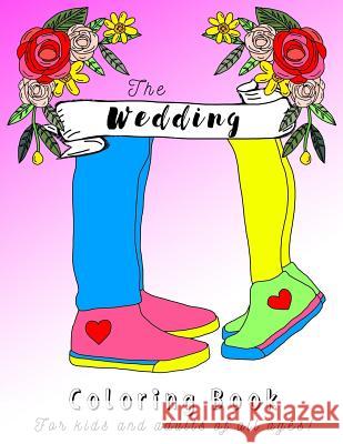 Wedding Coloring Book for Kids, Teens and Adults!: Now includes a digital download version of the Wedding Coloring Book! Hammond, Monica D. 9781977607805