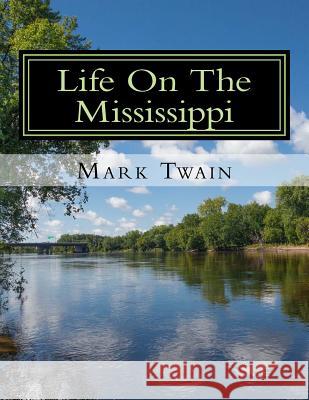 Life On The Mississippi Twain, Mark 9781977609878 Createspace Independent Publishing Platform