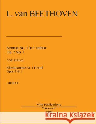 Sonata No. 1 in F minor, op. 2 no. 1: Klaviersonate Nr. 1 F-minor, opus 2 nr. 1 Shevtsov, Victor 9781977610867 Createspace Independent Publishing Platform