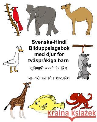 Svenska-Hindi Bilduppslagsbok med djur för tvåspråkiga barn Carlson, Kevin 9781977610959 Createspace Independent Publishing Platform