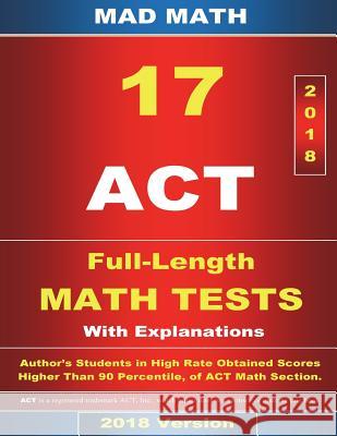 2018 ACT Math Tests 1-17 John Su 9781977611055 Createspace Independent Publishing Platform