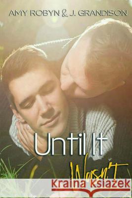 Until It Wasn't J. Grandison Amy Robyn Ka Matthews 9781977611772 Createspace Independent Publishing Platform