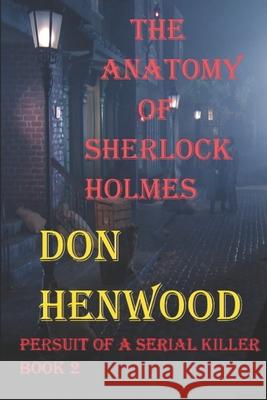 The anatomy of Sherlock Holmes Henwood, Don 9781977613776