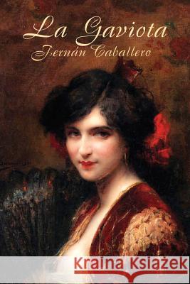 La Gaviota Fernan Caballero 9781977620507 Createspace Independent Publishing Platform