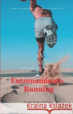 Entrenamiento running Ramirez Herrada, Bernabe 9781977623966 Createspace Independent Publishing Platform