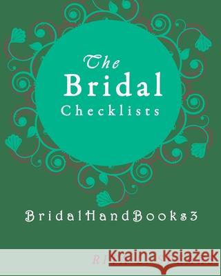 The Bridal checklists: The Portable guide Step-by-Step to organizing the bridal budget Rita L. Spears 9781977625007 Createspace Independent Publishing Platform