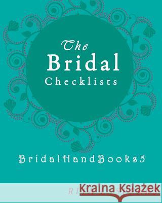 The Bridal checklists: The Portable guide Step-by-Step to organizing the bridal budget Spears, Rita L. 9781977626721 Createspace Independent Publishing Platform