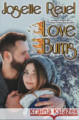 Love Burns Josette Reuel 9781977628299