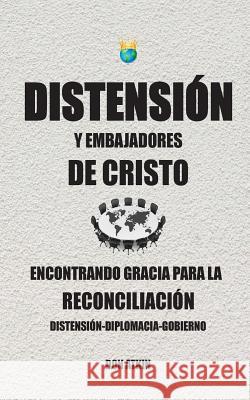 Distension Y Embajadores De Cristo: Encontrando Gracia Para La Reconciliacion Dama Amador Don Atkin 9781977628572 Createspace Independent Publishing Platform