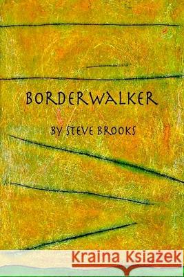 Borderwalker Steve Brooks 9781977629012