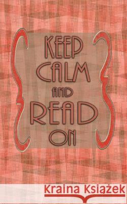 Keep Calm And Read On Designz, Michal's 9781977629234