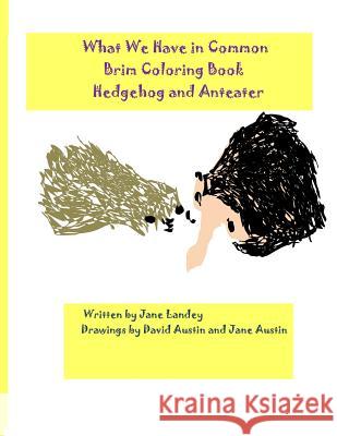 Hedge and Anteater: Brim Coloring Book Jane Landey David Austin David Austn 9781977629975 Createspace Independent Publishing Platform