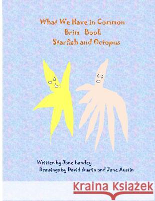 Starfish and Octopus: Brim Book Jane Landey David Austin David Austin 9781977630193 Createspace Independent Publishing Platform