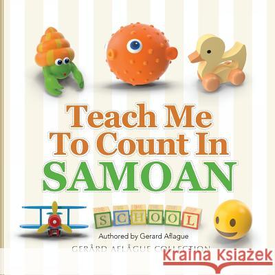 Teach Me to Count in Samoan Gerard Aflague 9781977631107 Createspace Independent Publishing Platform