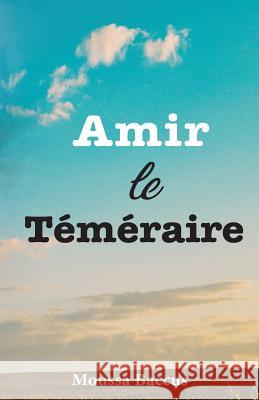 Amir Le Temeraire Ayman Joomratee Moussa Baccus 9781977637765