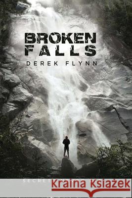 Broken Falls Derek Flynn 9781977637925