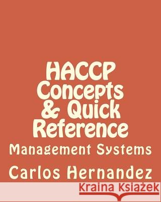 HACCP Concepts & Quick Reference Hernandez, Carlos H. 9781977638250