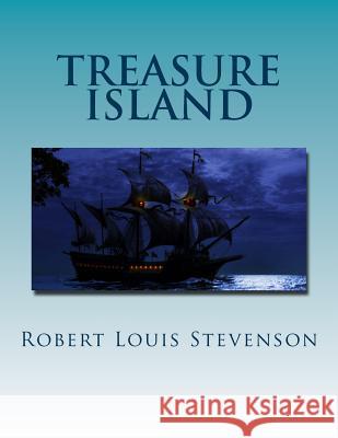 Treasure Island Robert Louis Stevenson 9781977639196 Createspace Independent Publishing Platform