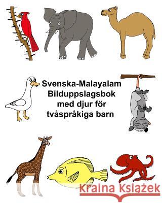 Svenska-Malayalam Bilduppslagsbok med djur för tvåspråkiga barn Carlson, Kevin 9781977642745 Createspace Independent Publishing Platform