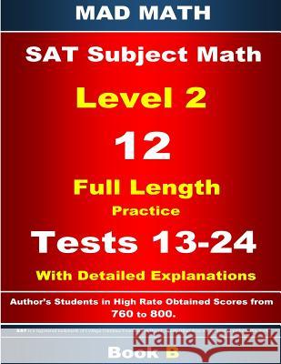 2018 SAT Subject Level 2 Book B Tests 13-24 John Su 9781977645784 Createspace Independent Publishing Platform