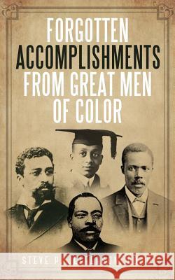 Forgotten Accomplishments from Great Men of Color: Great Men of Color Steve P. Jefferson 9781977649515 Createspace Independent Publishing Platform