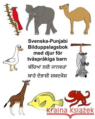 Svenska-Punjabi Bilduppslagsbok med djur för tvåspråkiga barn Carlson, Kevin 9781977650962 Createspace Independent Publishing Platform