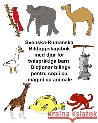 Svenska-Rumänska Bilduppslagsbok med djur för tvåspråkiga barn Carlson, Kevin 9781977652898 Createspace Independent Publishing Platform