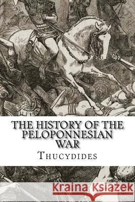 The History of the Peloponnesian War Richard Crawley Thucydides Thucydides 9781977654694 Createspace Independent Publishing Platform