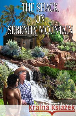 The Shack on Serenity Mountain Grahame Moore 9781977656186 Createspace Independent Publishing Platform