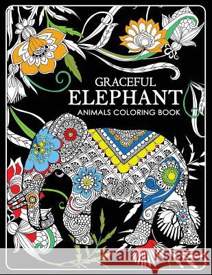 Graceful Elephant: Animals Coloring Book Tiny Cactus Publishing 9781977661272