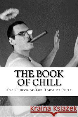 The Book of Chill Mr Jason S. Page The House of Chill 9781977661531