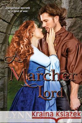 A Marcher Lord: A Novel of the Scottish Borders Lynn Bryant 9781977666024 Createspace Independent Publishing Platform