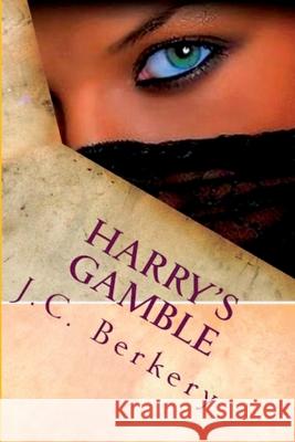 Harry's Gamble J. C. Berkery 9781977670977 Createspace Independent Publishing Platform